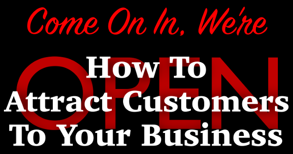 How To Attract Customers To Your Business